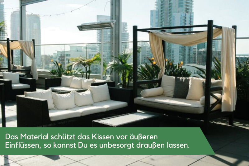 Das Material von Gartenkissen schützt das Produkt vor äußeren Einflüssen